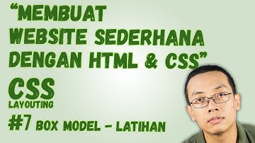 CSS Layouting - #7 Box Model : Membuat Website Sederhana
