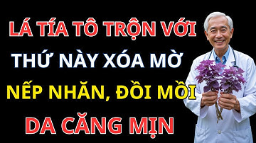 Bí Quyết Trẻ Hóa Da Với Lá Tía Tô – Xóa Nếp Nhăn, Mờ Đồi Mồi, Da Căng Mịn Như Tuổi 20