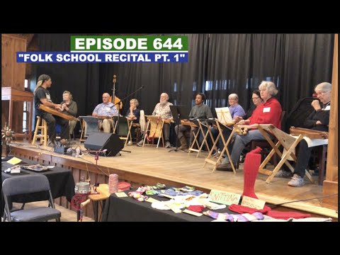 Dulcimerica Episode 644 - "Folk School Recital Pt. 1"