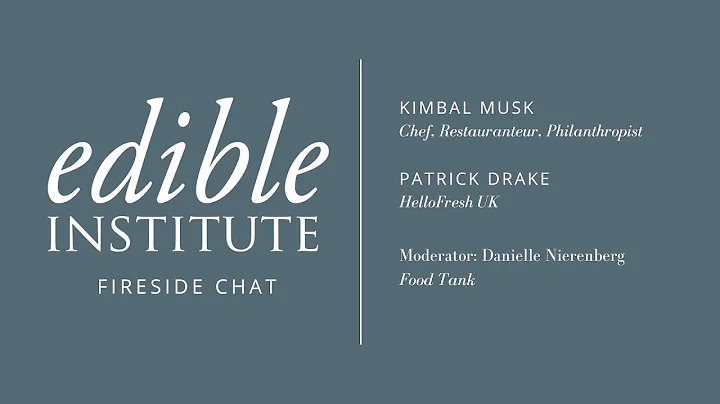 Fireside Chat with Kimbal Musk & Patrick Drake - E...