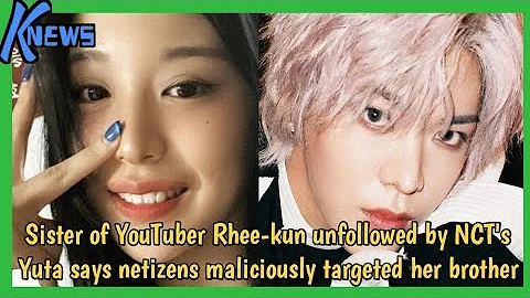 Sister of YouTuber Rhee-kun unfollowed by NCT's Yu...