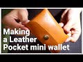 【レザークラフト】FREE pattern 型紙公開中/ポケットミニウォレット2/Making a Leather Pocket mini wallet/Leathercraft