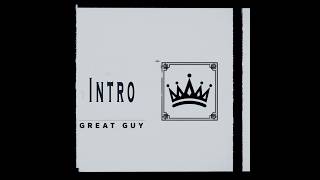 Great Guy - Intro