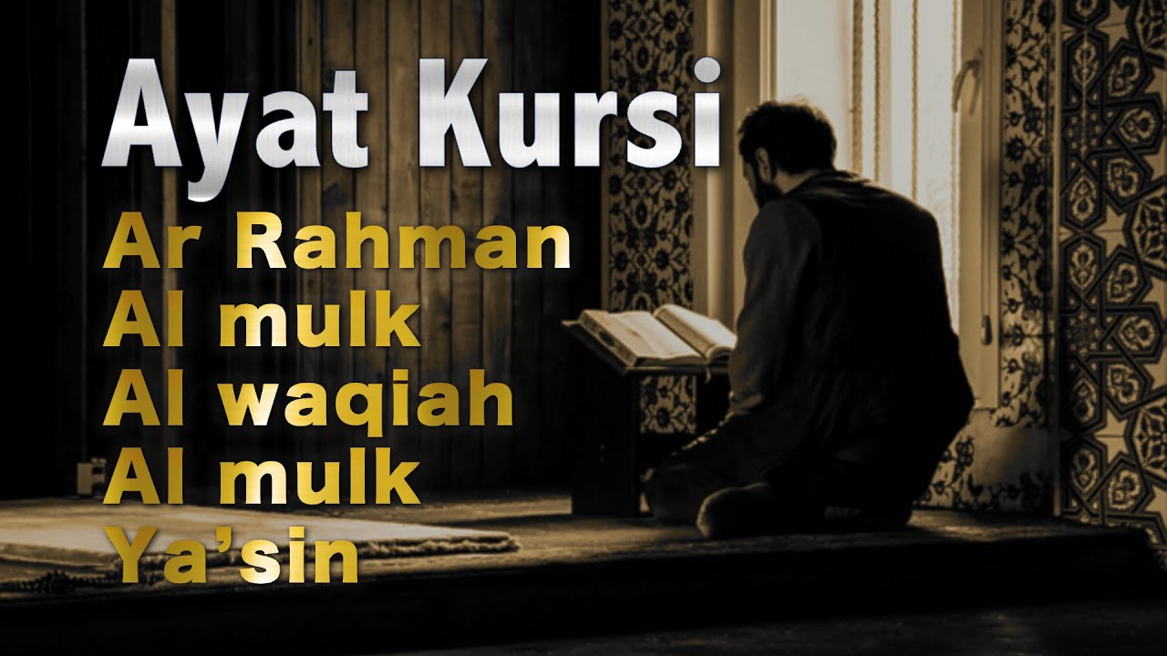 Murottal Merdu Ayat Kursi 7X | surah Yasin,surah Al Mulk, Surah ArRahman, AlWaqiah Dan AlKahfi