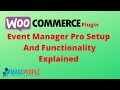 Woocommerce event manager pro addons setup and full functionality explained