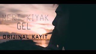 Mert Kıyak - Gel (eski versiyon) Netd'ye İnat !!! Resimi