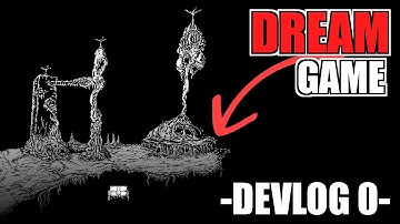 Making My Dream Game - Devlog #0