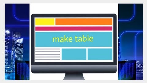 6- تابع تقسيم صفحه  واسهل طريقة  عمل جدول في صفحة الويب table html وcss