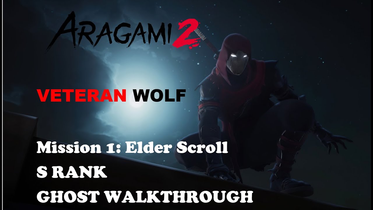 Aragami 2 Mission 1 The Elder's Scroll | Ghost S-Rank No Detect