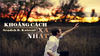 khoang-cach-xa-nhat---kaisoul-ft-sendoh