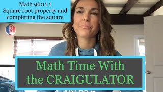 Math 96: 11.1 The square root property and completing the square