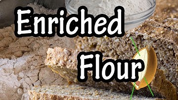 What is Enriched Flour Meaning Explained
