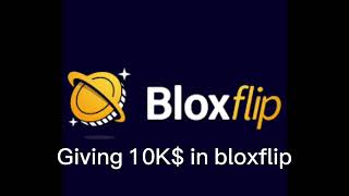 Giving 10K In Bloxflip