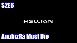 Hellion S2E6 | AnubizRa Must Die