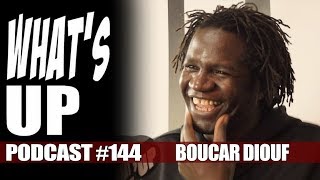 What's Up Podcast 144 Boucar Diouf