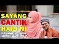 Ustaz Abdullah Khairi - Sayang Cantik Hari Ni,Memang La Cantik Malam Jumaat Kan(Tazkirah Ramadhan)