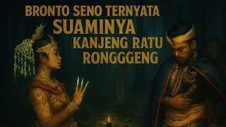 TERBONGKAR TERNYATA BRONTO SENO SUAMI KANJENG RATU RONGGENG!!