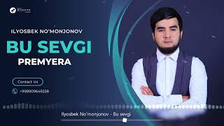 Ilyosbek Nomonjonov - Bu Sevgi Official Music