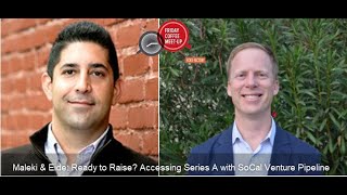 Alex Maleki Eric Eide Ready To Raise? Accessing Series A With Socal Venture Pipeline