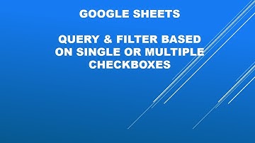 GOOGLE SHEETS - QUERY FUNCTION TO FILTER DATA BASED ON SINGLE OR MULTIPLE SELECTIONS IN CHECKBOXES.