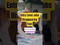 Entry Level Jobs Disappearing Fast