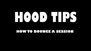 PRO TOOLS HOOD TIPS HOW TO BOUNCE A SESSION