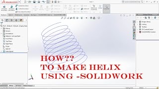 Solidwork tutoria-how to make helix & tapered helix Sketch on solidwork