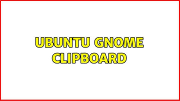 Ubuntu gnome clipboard
