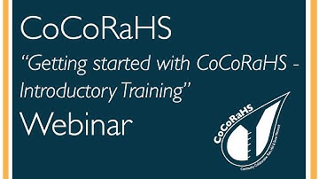 Getting started with CoCoRaHS - Introductory Training Webinar