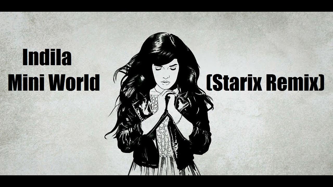Индила ворлд. Indila - Mini World (starix Remix). Рисунки индила. Индила нарисовать. Indila Mini World виниловая пластинка.