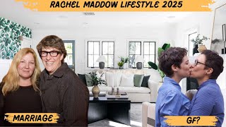 Rachel Maddow Lifestyle 2025, marriage, gf, House, Net Worth, Family, Cars, Biography