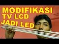 #VLOG6 Modifikasi TV LCD Jadi TV LED - Duwi Arsana