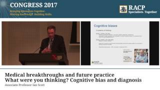RACP Congress 2017 - Cognitive bias and diagnosis, Associate Professor Ian Scott