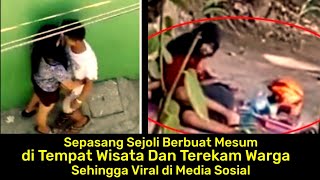 Sepasang Sejoli Berbuat Mesum Pada Tempat Wisata Dan Terekam Warga Sehingga Viral di Media Sosial