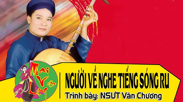 [Hát Chèo] Người Về Nghe Tiếng Sóng Ru - NSƯT Văn Chương