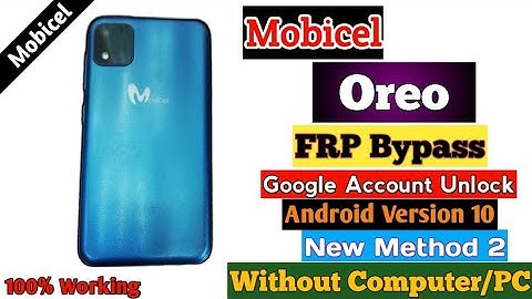 Mobicel OREO - FRP Bypass Unlock (New Method 2) Google Account Remove Without PC Android version 10