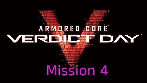 Armored Core: Verdict Day Mission 4 Peekaboo
