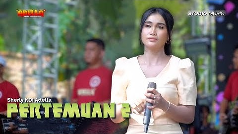 PERTEMUAN 2 - Sherly KDI Adella | OM ADELLA LIVE TEGAL [PERANTARA COMMUNITY]