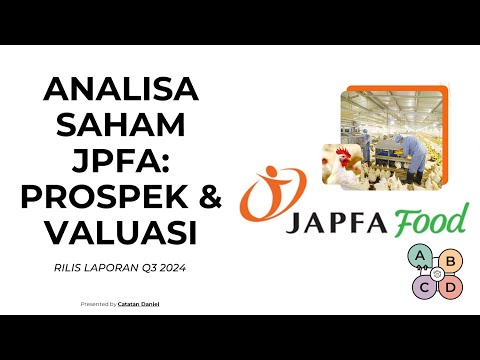 Analisa Saham JPFA, Gimana Prospek dan Valuasi Pasca Rilis Laporan Q324