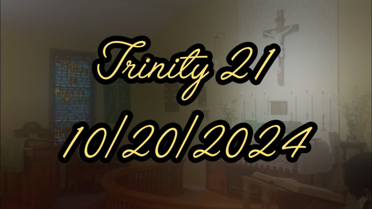 Trinity 21 Trinity 21 : 10/20/2024 - YouTube