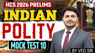 HCS Prelims 2026 | Indian Polity Mock Test 10 FOR HPSC HCS Exam | By Ved Sir | Haryana StudyIQ