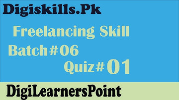 digiskill Freelancing Quiz 1 Batch 6 solution | DigiLearnersPoint
