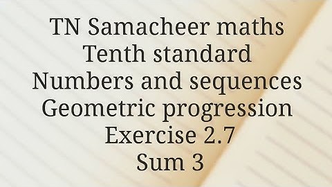 TN Samacheer maths/Tenth standard /Numbers and sequences/Exercise 2.7