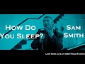 How Do You Sleep Live At Abbey Road Studios Sam Smith mp3