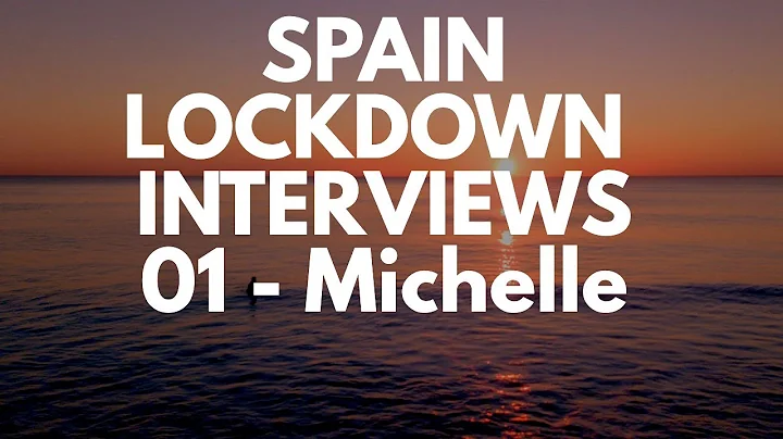 Spain lockdown interview 01- Michelle on the Costa...