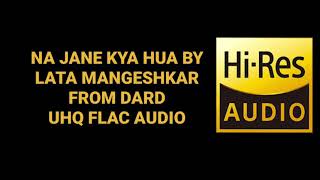 NA JANE KYA HUA BY LATA MANGESHKAR FROM DARD UHQ FLAC AUDIO OLD HINDI CLASSIC SONG