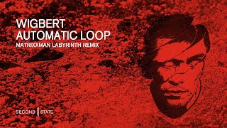 Wigbert  - Automatic Loop (Matrixxman Labyrinth Remix)