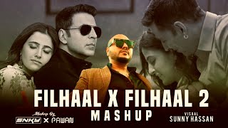 Filhaal X Filhaal 2 Mashup - B Praak DJ Snky & Pawan Visual Sunny Hassan Latest Mashup 2021