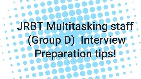 JRBT Multitasking Staff (Group D) interview. Timeline and preparation tips!