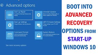 how to enter windows 10 recovery environment from boot | open advanced boot options  from start up